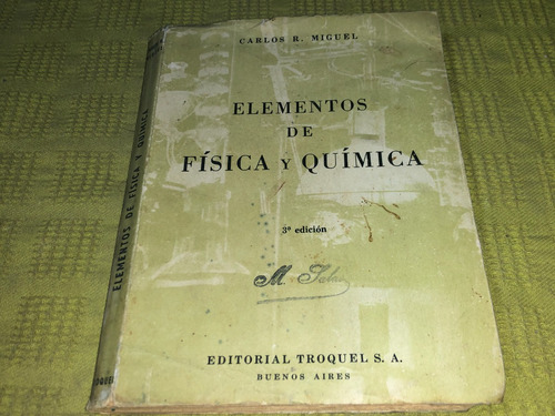 Elementos De Física Y Química - Carlos R. Miguel - Troquel