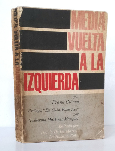 Vuelta A La Izquierda En Cuba Pasó Así Gibney 1960/ Política