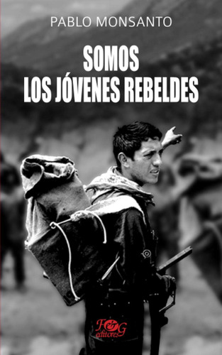 Libro: Somos Los Jóvenes Rebeldes, Guatemala Insurgente (spa