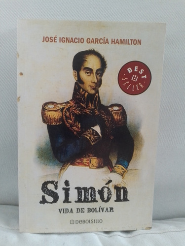 Simón - Vida De Simón Bolívar - José García Hamilton 