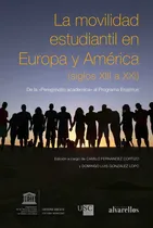Comprar La Movilidad Estudiantil En Europa Y Amãârica (siglos Xiii A Xxi), De Vários Autores. Editorial Alvarellos Editora, Tapa Blanda En Español