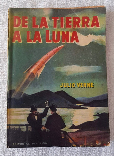 De La Tierra A La Luna - Julio Verne - Editorial Difusión