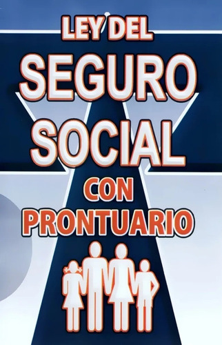 Ley Del Seguro Social Con Prontuario - Berbera Editores