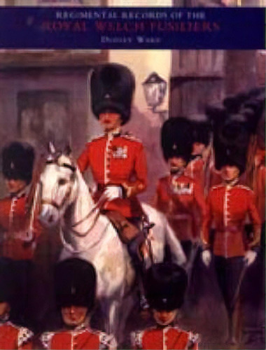 Regimental Records Of The Royal Welch Fusiliers: France And Flanders V. 3, De C.h.dudley Ward. Editorial Naval Military Press Ltd, Tapa Dura En Inglés