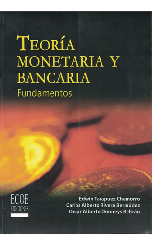 Teoría Monetaria Y Bancaria (sil), De Tarapuez Edwin. Editorial Ecoe, Tapa Pasta Blanda, Edición 1 En Español, 2010