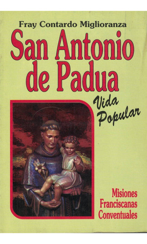 San Antonio De Padua: Vida Popular, De Fray Tardo Miglioranza., Vol. 1. Editorial Misiones Franciscana Conventuales, Tapa Tapa Blanda En Español