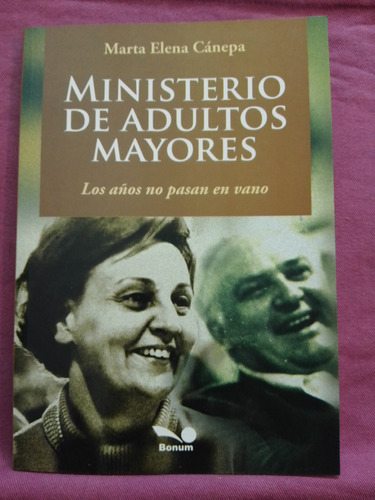 Ministerio De Adultos Mayores - Marta E. Cánepa / Bonum 