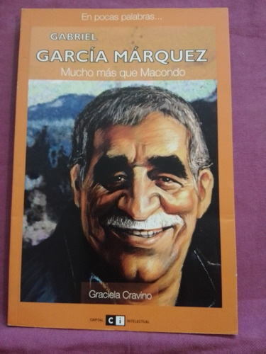 Gabriel García Márquez Mucho Más Que Macondo /  G. Cravino 
