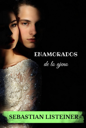 Libro: Enamorados De Lo Ajeno (spanish Edition)