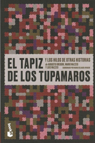 Tapiz De Los Tupamaros, El - Augusto Gregori / Mario Mazzeo