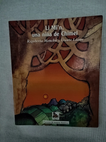 Libro Li Mi´n, Una Niña De Chimel, Rigoberta Menchú Y Dante 