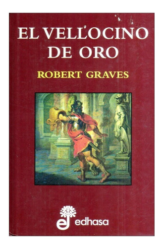 El Vellocino De Oro - Robert Graves