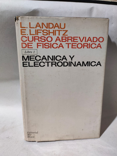 Curso Física Teórica 1  Mecánica Y Electrodinámica Mir Moscú