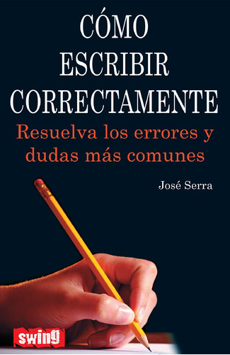 Libro Como Escribir Correctamente - Jose Serra