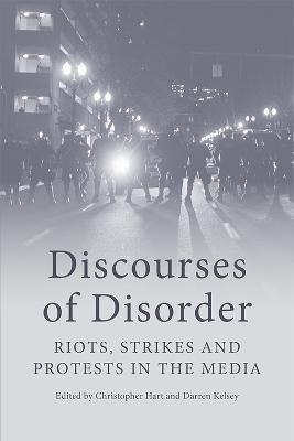 Libro Discourses Of Disorder : Riots, Strikes And Protest...