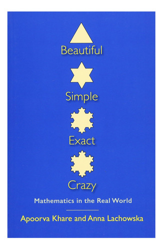 Libro: Hermoso, Simple, Exacto, Loco: Las Matemáticas En La
