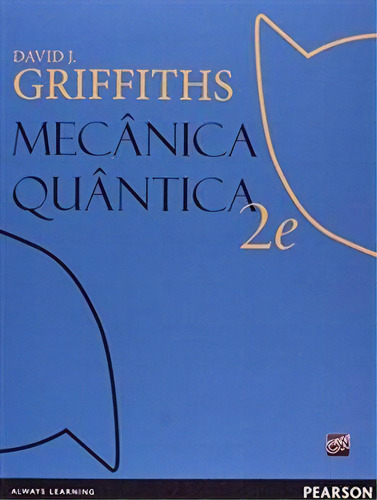 Mecânica Quântica, de Griffiths, David J.. Editora Pearson Education do Brasil S.A., capa mole, edição 2 em português, 2011