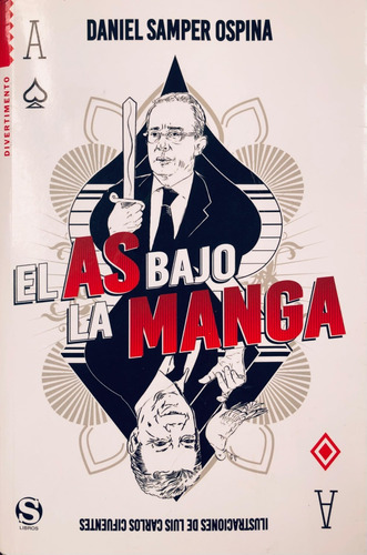 El As Bajo La Manga. Daniel Samper Ospina