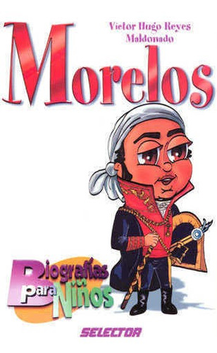 Morelos Biografias Para Niños