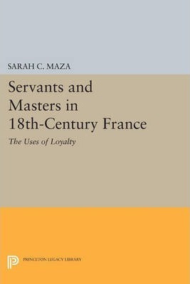 Libro Servants And Masters In 18th-century France : The U...