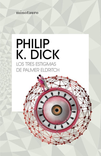 Los Tres Estigmas De Palmer Eldritch - Dick, Philip K. (p...