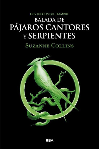 Balada De Pájaros Cantores Y Serpientes - Suzanne Collins