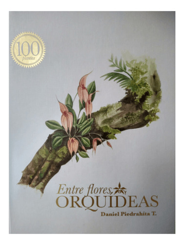 Libro Entre Flores Orquideas Incluye Certificado Andigraf