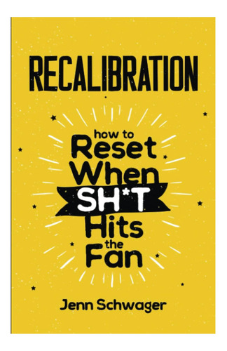 Libro: Recalibración: Cómo Restablecer Cuando Algo Choca Con