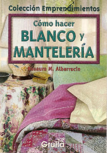 Libro Cómo Hacer Blanco Y Manteleria De Rosaura M. Albarraci