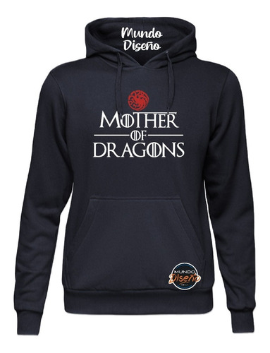 Poleron Capucha Mujer Game Of Thrones - Mother Of Dragons- 
