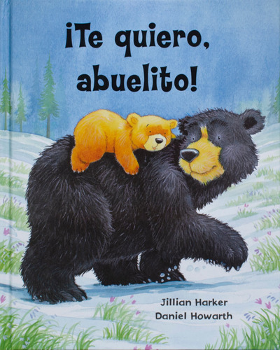 ¡Te Quiero, Abuelito!: Cuento para dormir ¡Te Quiero, Abuelito!, de Jillian Harker. Serie ¡Te Quiero, Abuelita! Editorial Cottage Door Press, tapa dura en español, 2022