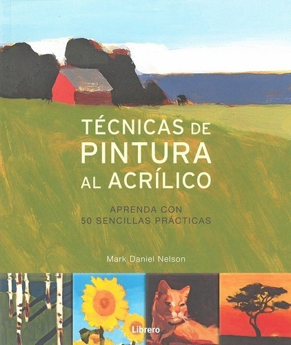 Técnicas De Pintura Al Acrílico, Mark Nelson, Librero