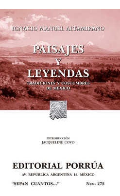 Paisajes Y Leyendas: Tradiciones Y Costumbres De México