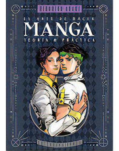 El Arte De Hacer Manga - Teoria Y Practica, De Hirohiko Araki. Editorial Ivrea ,editorial En Español