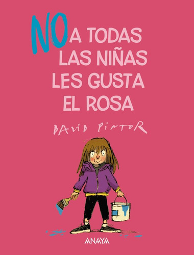 No A Todas Las Niñas Les Gusta El Rosa - Pintor, David