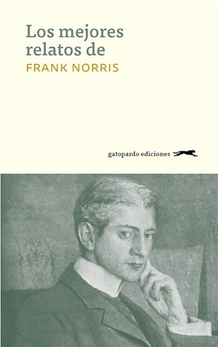 Los Mejores Relatos De Frank Norris Gatopardo Edic. Nuevo