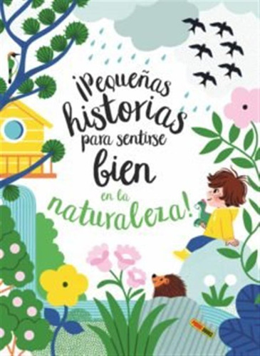 Pequeñas Historias Para Sentirse Bien En La Naturaleza - Aa,