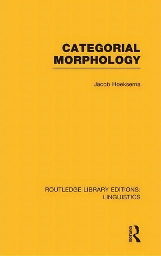 Categorial Morphology, De Jack Hoeksema. Editorial Taylor Francis Ltd, Tapa Dura En Inglés