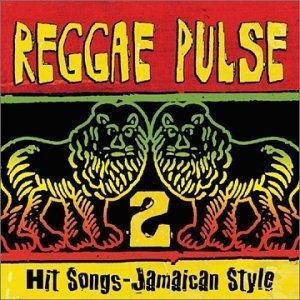 Reggae Pulse 2  Hit Songs  Jamaican Style Cd