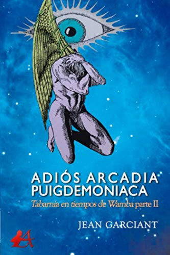 Libro Adios Arcadia Puigdemoniaca - Garciant, Jean