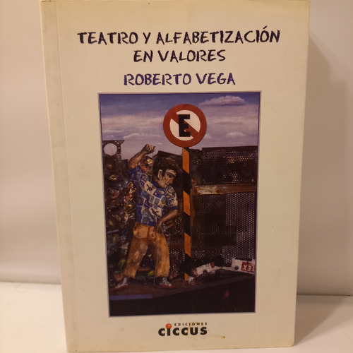 Roberto Vega - Teatro Y Alfabetización En Valores