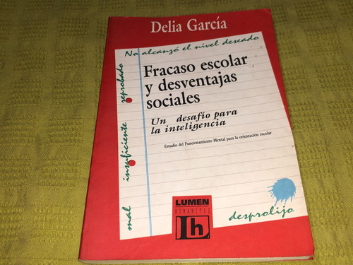 Fracaso Escolar Y Desventajas Sociales - Delia Garcia- Lumen