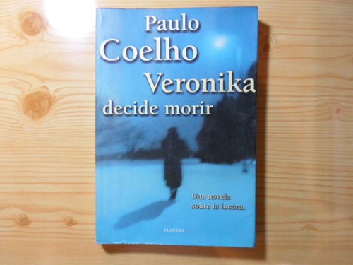 Veronika Decide Morir, De Paulo Coelho. Editorial Planeta, Tapa Blanda, Edición Decimotercera En Español, 2000