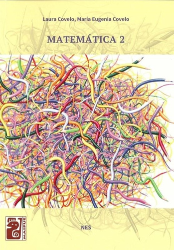 Matemática 2 - Nes - 2019 Laura Covelo Maipue