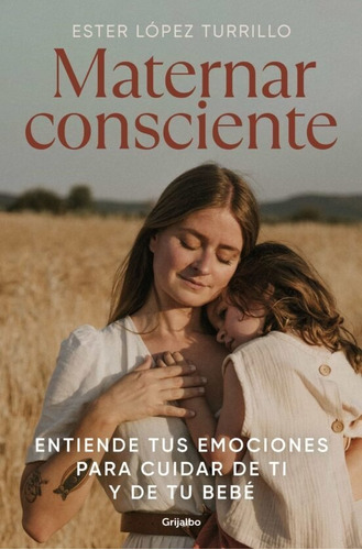 Maternar Consciente-  Lopez Turrillo, Ester