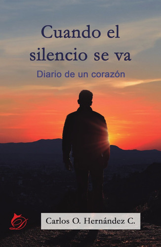 Cuando El Silencio Se Va, De Carlos O. Hernández C.. Editorial Difundia, Tapa Blanda En Español, 2018