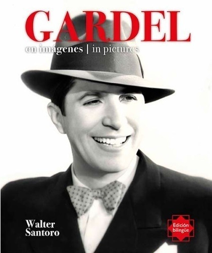 Gardel En Imágenes - Santoro, Walter - Es