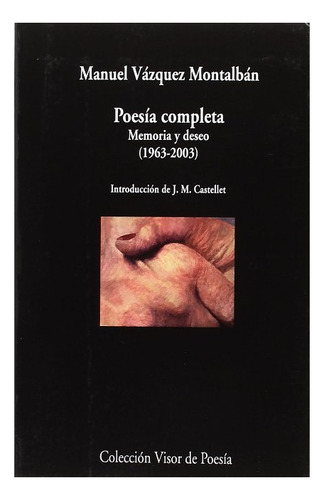 Poesia Completa . Memoria Y Deseo (1963 - 2003)