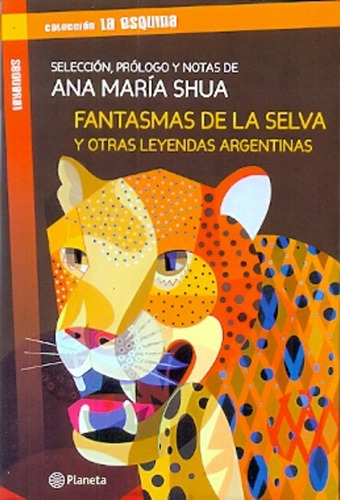 Fantasma En La Selva Y Otras Leyendas Argentinas. Colección 