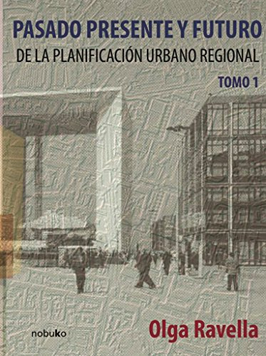 Libro Pasado, Presente Y Futuro De La Planif. Urb. Reg. T.1